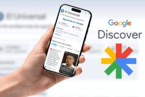 ¡Google Discover cambió! Ahora puedes ver posteos y notas de EL UNIVERSAL en un mismo lugar